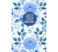 2027-2028 Monthly Planner: 24 Months from January 2027 to December 2028 | 6" x 9" Inch Size with Blue Floral Cover