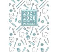 2027-2028 Monthly Planner Dental Themed: Two Year Schedule Organizer From January 2027 To December 2028 - Perfect Gift for Dentists, Hygienists, Dental Assistants