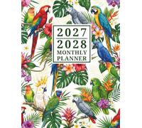 2027-2028 Monthly Planner: Large Print Two Year Schedule Book From January 2027 To December 2028 - Parrot Tropical Theme Cover