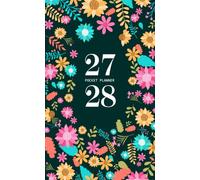 2027-2028 Pocket Planner: 2-Year Organizer from January 27 to December 28 with Monthly Schedule and Federal Holidays to Plan for Purse with Motivational Colorful Flowers Cover