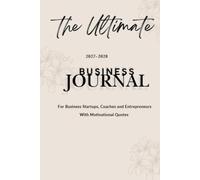 2027 - 2028 THE ULTIMATE BUSINESS JOURNAL: TWO YEARS PLANNER WITH MOTIVATIONAL QUOTES: For Business Startups, Coaches and Entrepreneurs With Motivational Quotes