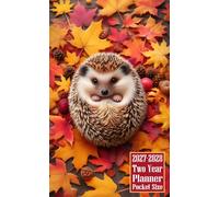 2027-2028 Two Year Planner Pocket Size: Hedgehog Animal Themed Cover 2 Page Spreads With Monthly Calendar Grids 24 Months Organizer Notes