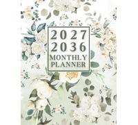 2027-2036 Monthly Planner 10 years: 120 Months, January 2027 to December 2036, 10-Year Calendar, 8.5x11 inches, |Theme: Flower Cover |