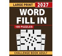 2027 Adult Word Fill In Challenge Book: Thoughtfully Created Puzzles Offering Steady Focus and Meaningful Enjoyment