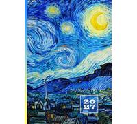 2027: Agenda Journalier 1 Page Par Jour | Grand Format A4 21 x 29,7 cm | Planificateur Professionnel Avec Horaire | Vue quotidienne, hebdomadaire, ... Planner Timer | Van Gogh La Nuit étoilée