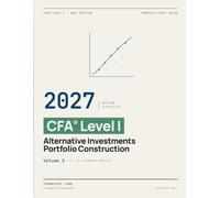 2027 CFA Level 1 - Alternative Investments & Portfolio Construction: Complete Study Guide - Volume 5 (2027 CFA Level 1 - Complete Study Guide Series)