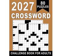 2027 Crossword Challenge Book For Adults: Discover New and Unique Crossword Challenges to Engage Your Mind