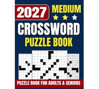 2027 Crossword Puzzle Book for Adults and Seniors: 100+ Medium Level Puzzles Large Print: New 2027 Edition | A Balanced Mental Workout with Full ... Print Challenges | 8.5 x 11 Large Format