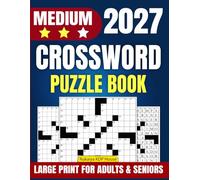 2027 Crossword Puzzle Book for Adults and Seniors: Medium Level 100+ Puzzles Large Print: New 2027 Edition | A Balanced Mental Workout with Full ... Easy-to-Read Grids | 8.5 x 11 Large Format