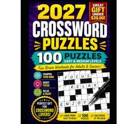 2027 Crossword Puzzle Book for Adults & Seniors: 100 Large-Print Crosswords with Easy & Medium Levels | Relaxing Brain Games to Improve Memory, Vocabulary & Focus | Complete Solutions Included