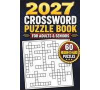 2027 Crossword Puzzle Book for Adults & Seniors: 60 Medium-to-Hard Puzzles with Clever Clues, Wordplay, Trivia & General Knowledge