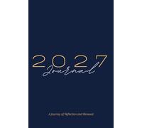 2027 Daily Journal: A Journey of Reflection and Renewal (180 pages)