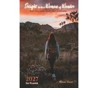 2027 Delight to Be a Woman of Wonder Day Planner: Walk Daily in the Spirit's Power to Overcome