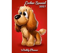 2027 Diary: Cocker Spaniel Dog: A5 Week to View Dated from Jan 2027 to Dec 2027 | Weekly Planner Agenda Personal Organiser
