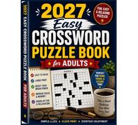 2027 Easy Crossword Puzzle Book for Adults: Large Print Easy Crosswords with Solutions for Relaxation, Memory Improvement, Brain Training, and Hours ... Adults, Seniors, Beginners, and Puzzle Lovers