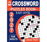 2027 Easy Crossword Puzzles Book For Adults Large Print: Relax, Unwind, and Enjoy Hours of Mind-Sharpening Entertainment