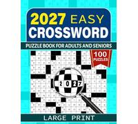 2027 Easy Crossword Puzzles for Adults & Seniors: Simple Brain Games for Relaxation, Stress Relief & Fun - Large Print with Solutions