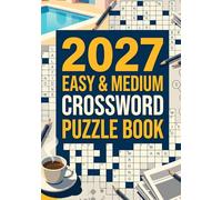 2027 Easy & Medium Crossword Puzzle Book: Large Print Crossword Puzzles for Adults, Seniors & Beginners