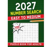 2027 Easy to Medium Number Search Puzzle Book For Adults: Easy, Medium and Hard Level Hidden-Number Challenges with Large Print for Easy Reading