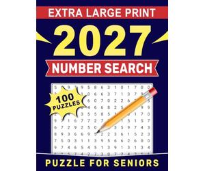 2027 Extra Large Print Number Search Puzzle For Seniors: Hidden-Number Challenges for Comfortable Reading and Everyday Fun