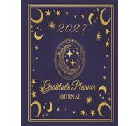 2027 Gratitude and Manifestation Journal for Women: 5 minute Daily Self Care to Record Your Manifest Goals and Affirmations for a Full Year Mindfulness Planner