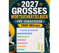 2027 Großes Wortsuchrätselbuch für Erwachsene: 110+ Wortsuchrätsel in Großdruck | 1000 einzigartige Wörter | Leicht lesbar für Erwachsene und Senioren
