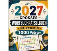 2027 Großes Wortsuchrätselbuch für Erwachsene: 110+ Wortsuchrätsel in Großdruck | 1000 einzigartige Wörter | Leicht lesbar für Erwachsene und Senioren