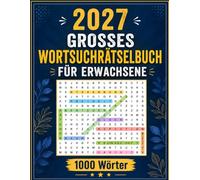 2027 Großes Wortsuchrätselbuch für Erwachsene: 110+ Wortsuchrätsel in Großdruck | 1000 einzigartige Wörter | Perfekt für Erwachsene und Senioren