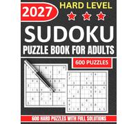 2027 Hard Level Sudoku Puzzle Book for Adults and Seniors, Large Print: 600 Puzzles & Solutions (The Perfect Gift for Puzzle Lovers) (Gifts for Men & Women)