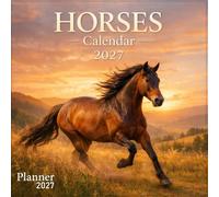 2027 horses Planner: Calendar A Year of Strength, Freedom, and Grace (Wildlife Photography 2027 Series)