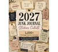 2027 Junk Journal Stickers Cutouts: 1,000+ Vintage-Style Quote Cutout Images, Aesthetic Paper Scraps and Newspaper Cutouts for Vision Boards, Mood Boards and Creative Journaling