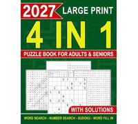2027 Large Print 4 In 1 Puzzle Book For Adults & Seniors: Word Search, Number Search, Sudoku & Word Fill-In with Large Print Puzzles for Relaxation, Brain Training & Hours of Fun
