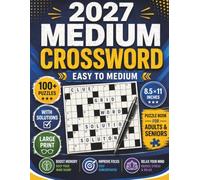 2027 Medium Crossword Puzzle: 100+ Large Print Crosswords with Solutions | Fun, Relaxing & Brain-Boosting Puzzles for Adults and Seniors