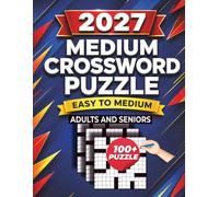 2027 Medium Crossword Puzzle: Challenge Your Mind with 100+ Fun Medium Crossword Puzzles with Solutions for Adults, Teens, and Seniors to Boost Brain Power.