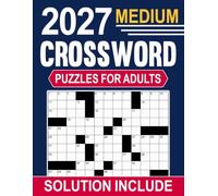2027 Medium Crossword Puzzles for Adults: A Collection of Relaxing Crossword Challenges to Boost Focus and Mental Agility
