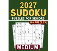 2027 Medium Sudoku Puzzles for Seniors: 400 Enjoyable Logic Challenges for Relaxation, Focus, and Mental Agility