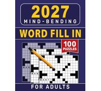 2027 Mind-Bending Word Fill In For Adults: Large-Print Puzzles to Keep Your Brain Active and Sharp
