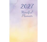 2027 Mindful Planner: Pastel | Weekly & Monthly Life Organizer | EU format - Monday Start Months & Weeks | Better Aura