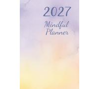 2027 Mindful Planner: Pastel | Weekly & Monthly Life Organizer | US format - Sunday Start Months, Monday Start Weeks | Better Aura