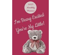 2027 Monthly Planner for Alpha Phi Sorority "I'm Beary Excited You're My Little!": 6x9 Inches. 39 Pages. Includes a Big/Little Picture Page.