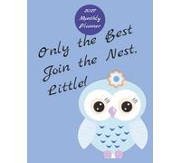 2027 Monthly Planner for Kappa Kappa Gamma Sorority. Only the Best Join the Nest, Little!: 8.5x11 Inches. 38 Pages. Includes a Big-Little Picture Page. Matte Finish
