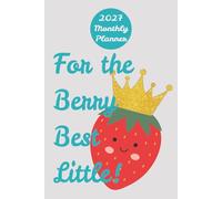 2027 Monthly Planner "For the Berry Best Little" for Zeta Tau Alpha Sorority: 6x9 Inches. 39 Pages. Includes a Roommate Agreement and Big/Little Picture Page.