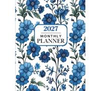 2027 Monthly Planner: One Year Calendar 8.5 x 11 Large Size with Holiday Reminders and Inspirational Quotes / January 1 - December 31 Organizer Schedule / Perfect for School, Home, or Office.