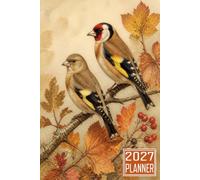 2027 Planner: Goldfinch bird themed Cover Daily Weekly Dairy Vision Board & Mission Pages Contacts Password Log Planning Pages Note To Do