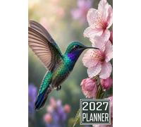 2027 Planner: Hummingbird Bird themed Cover Daily Weekly Dairy Vision Board & Mission Pages Contacts Password Log Planning Pages Note To Do