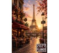 2027 Planner: Paris France Eiffel Tower themed Cover Daily Weekly Dairy Vision Board & Mission Pages Contacts Password Log Planning Pages Note To Do