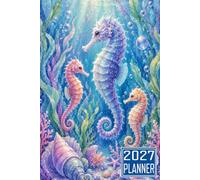 2027 Planner: Seahorse Ocean Animal themed Cover Daily Weekly Dairy Vision Board & Mission Pages Contacts Password Log Planning Pages Note To Do