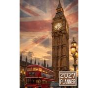 2027 Planner: United Kingdom London Double Decker Bus Big Ben The Union Flag themed Cover Daily Weekly Dairy Vision Board & Mission Pages Contacts Password Log Planning Pages Note To Do