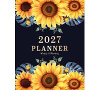 2027 Planner: Weekly and Monthly Organizer 8.5x11 with Golden Hour Sunflower Design, Habit Tracker Holiday Reminders 12 Months from January to December, Including 52 Weeks for Time Management