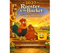 2027 Rooster and the Bucket- featuring Henrietta Calendar and Day Planner